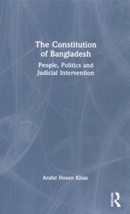 Constitution of Bangladesh: People, Politics and Judicial Intervention cena un informācija | Ekonomikas grāmatas | 220.lv