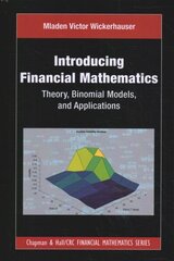 Introducing Financial Mathematics: Theory, Binomial Models, and Applications цена и информация | Книги по экономике | 220.lv