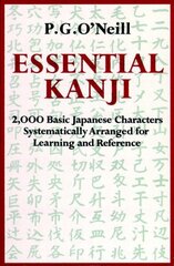 Essential Kanji: 2,000 Basic Japanese Characters Systematically Arranged For Learning And Reference cena un informācija | Svešvalodu mācību materiāli | 220.lv