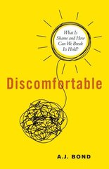 Discomfortable: What Is Shame and What Do We Do with It? cena un informācija | Pašpalīdzības grāmatas | 220.lv