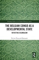 Belgian Congo as a Developmental State: Revisiting Colonialism цена и информация | Энциклопедии, справочники | 220.lv