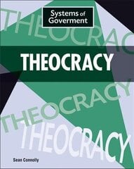 Systems of Government: Theocracy Illustrated edition cena un informācija | Grāmatas pusaudžiem un jauniešiem | 220.lv