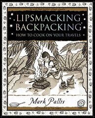 Lipsmacking Backpacking: Cooking Off the Beaten Track цена и информация | Книги рецептов | 220.lv