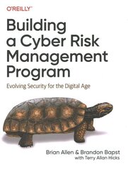 Building a Cyber Risk Management Program: Evolving Security for the Digital Age cena un informācija | Ekonomikas grāmatas | 220.lv