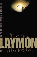 Richard Laymon Collection Volume 3: Night Show & Allhallow's Eve цена и информация | Фантастика, фэнтези | 220.lv