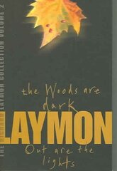 Richard Laymon Collection Volume 2: The Woods are Dark & Out are the Lights cena un informācija | Fantāzija, fantastikas grāmatas | 220.lv