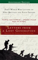 Letters From A Lost Generation: First World War Letters of Vera Brittain and Four Friends cena un informācija | Biogrāfijas, autobiogrāfijas, memuāri | 220.lv