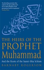 Heirs Of The Prophet Muhammad: And the Roots of the Sunni-Shia Schism cena un informācija | Garīgā literatūra | 220.lv