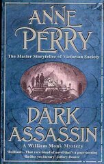 Dark Assassin (William Monk Mystery, Book 15): A dark and gritty mystery from the depths of Victorian London цена и информация | Фантастика, фэнтези | 220.lv