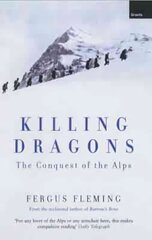 Killing Dragons: The Conquest Of The Alps цена и информация | Путеводители, путешествия | 220.lv