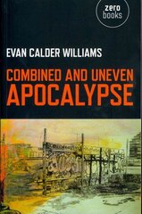 Combined and Uneven Apocalypse Luciferian Marxism цена и информация | Книги по социальным наукам | 220.lv