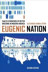 Eugenic Nation: Faults and Frontiers of Better Breeding in Modern America 2nd edition cena un informācija | Sociālo zinātņu grāmatas | 220.lv