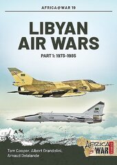 Libyan Air Wars: Part 1: 1973-1985 цена и информация | Исторические книги | 220.lv