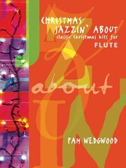 Christmas Jazzin' About Flute цена и информация | Книги об искусстве | 220.lv