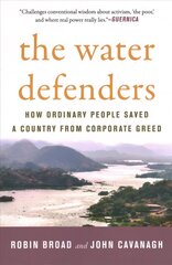 Water Defenders: How Ordinary People Saved a Country from Corporate Greed цена и информация | Книги по социальным наукам | 220.lv