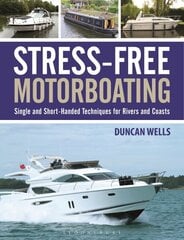 Stress-Free Motorboating: Single and Short-Handed Techniques cena un informācija | Grāmatas par veselīgu dzīvesveidu un uzturu | 220.lv
