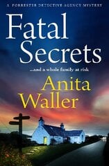 Fatal Secrets: The first in a crime mystery series from Anita Waller, author of The Family at No 12 цена и информация | Фантастика, фэнтези | 220.lv
