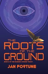 Roots on the Ground: The Standing Ground Trilogy Book 2 cena un informācija | Fantāzija, fantastikas grāmatas | 220.lv