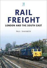 Rail Freight: London and the South East цена и информация | Путеводители, путешествия | 220.lv