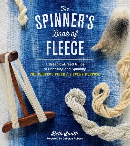 Spinner's Book of Fleece: A Breed-by-Breed Guide to Choosing and Spinning the Perfect Fiber for Every Purpose цена и информация | Grāmatas par veselīgu dzīvesveidu un uzturu | 220.lv