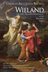 Wieland; or The Transformation: with Related Texts цена и информация | Поэзия | 220.lv