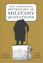 Greenhill Dictionary of Military Quotations cena un informācija | Enciklopēdijas, uzziņu literatūra | 220.lv