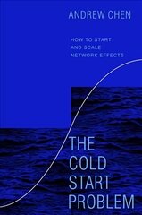 Cold Start Problem: How to Start and Scale Network Effects cena un informācija | Ekonomikas grāmatas | 220.lv