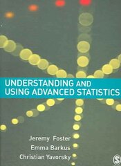 Understanding and Using Advanced Statistics: A Practical Guide for Students цена и информация | Книги по экономике | 220.lv
