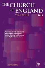 Church of England Year Book 2019: A directory of local and national structures and organizations and the Churches and Provinces of the Anglican Communion cena un informācija | Garīgā literatūra | 220.lv