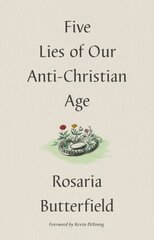 Five Lies of Our Anti-Christian Age cena un informācija | Garīgā literatūra | 220.lv