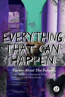 Everything That Can Happen: The Emma Press Book Of Future Poems cena un informācija | Dzeja | 220.lv