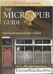 Micropub Guide: Enjoying the Pint-Sized Pub Revolution цена и информация | Путеводители, путешествия | 220.lv