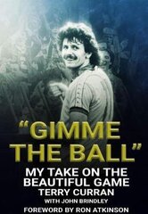 Gimme The Ball: My Take On The Beautiful Game цена и информация | Книги о питании и здоровом образе жизни | 220.lv