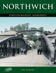 Northwich: Photographic Memories cena un informācija | Grāmatas par fotografēšanu | 220.lv