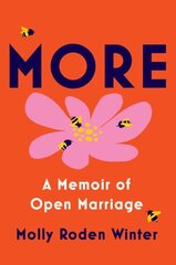 More: A Memoir of Open Marriage cena un informācija | Biogrāfijas, autobiogrāfijas, memuāri | 220.lv