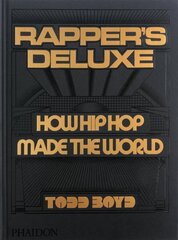 Rapper's Deluxe: How Hip Hop Made The World cena un informācija | Mākslas grāmatas | 220.lv