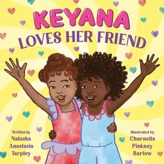 Keyana Loves Her Friend цена и информация | Книги для малышей | 220.lv