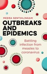 Outbreaks and Epidemics: Battling infection from measles to coronavirus cena un informācija | Ekonomikas grāmatas | 220.lv