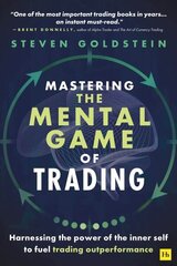 Mastering the Mental Game of Trading: Harnessing the power of the inner self to fuel trading outperformance cena un informācija | Ekonomikas grāmatas | 220.lv