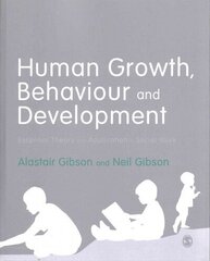 Human Growth, Behaviour and Development: Essential Theory and Application in Social Work цена и информация | Книги по социальным наукам | 220.lv