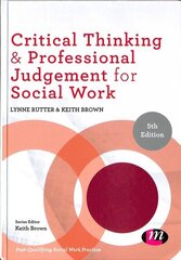 Critical Thinking and Professional Judgement for Social Work 5th Revised edition цена и информация | Книги по социальным наукам | 220.lv