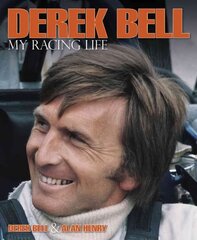 Derek Bell, My Racing Life cena un informācija | Grāmatas par veselīgu dzīvesveidu un uzturu | 220.lv