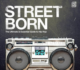 CD Street Born The Ultimate & Essential Guide To Hip Hop цена и информация | Виниловые пластинки, CD, DVD | 220.lv