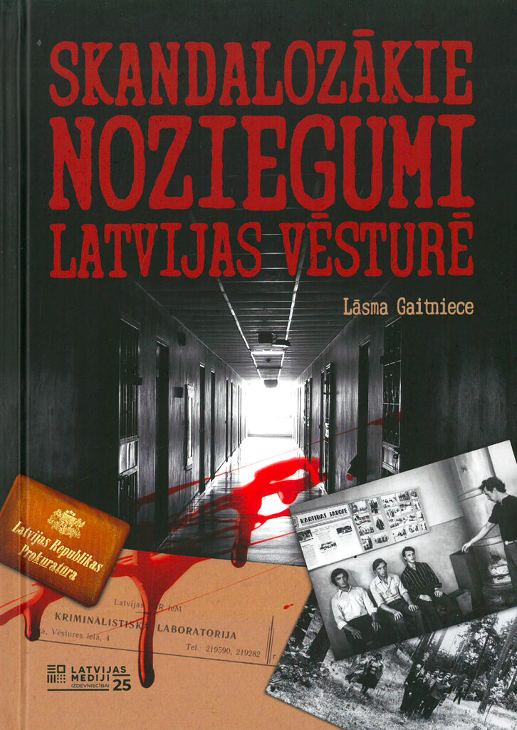 Skandalozākie noziegumi Latvijas vēsturē cena un informācija | Vēstures grāmatas | 220.lv