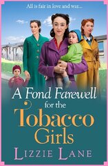 Fond Farewell for the Tobacco Girls: A gripping historical family saga from Lizzie Lane cena un informācija | Fantāzija, fantastikas grāmatas | 220.lv