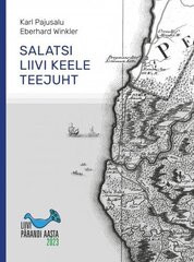 Salatsi liivi keele teejuht цена и информация | Учебный материал по иностранным языкам | 220.lv