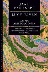 Vaimu arheoloogia: Inimemotsioonide neuroevolutsiooniline algupära cena un informācija | Sociālo zinātņu grāmatas | 220.lv