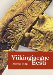 Viikingiaegne Eesti cena un informācija | Vēstures grāmatas | 220.lv