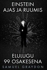 Einstein ajas ja ruumis: elulugu 99 osakesena цена и информация | Биографии, автобиогафии, мемуары | 220.lv