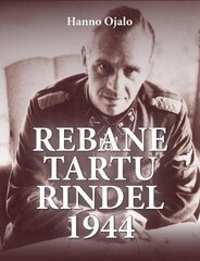 Rebane Tartu rindel 1944.aastal cena un informācija | Vēstures grāmatas | 220.lv